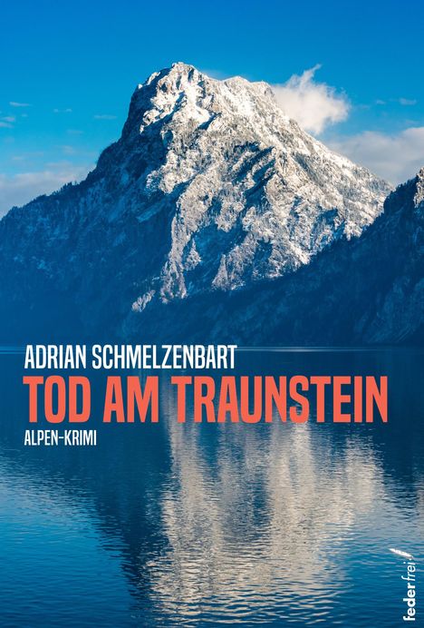 Adrian Schmelzenbart: Tod am Traunstein, Buch