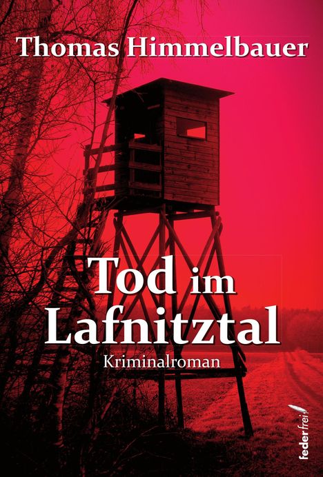 Thomas Himmelbauer: Tod im Lafnitztal, Buch