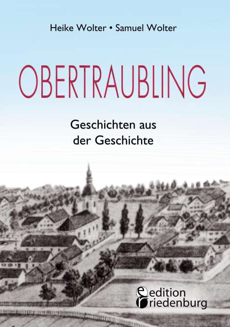 Heike Wolter: Obertraubling - Geschichten aus der Geschichte, Buch