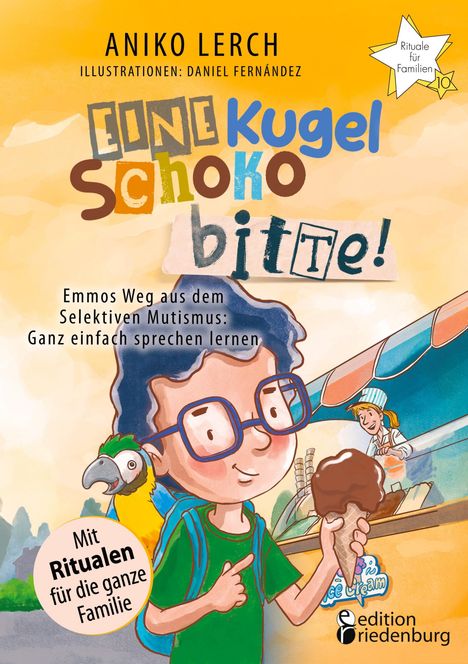 Aniko Lerch: Eine Kugel Schoko bitte! Emmos Weg aus dem Selektiven Mutismus, Buch