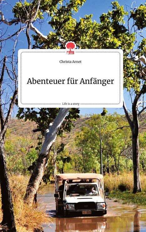 Christa Arnet: Abenteuer für Anfänger. Life is a Story - story.one, Buch