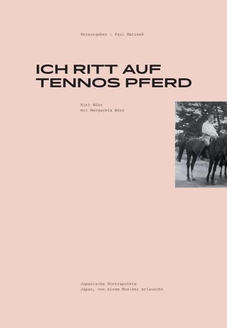 Kurt Wöss: Wöss, K: Ich ritt auf Tennos Pferd, Buch