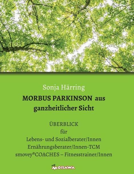 Sonja Härring: MORBUS PARKINSON aus ganzheitlicher Sicht, Buch