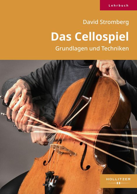 Text: "Lehrbuch, David Stromberg, Das Cellospiel, Grundlagen und Techniken, HOLLITZER." Bild von Händen, die ein Cello spielen.