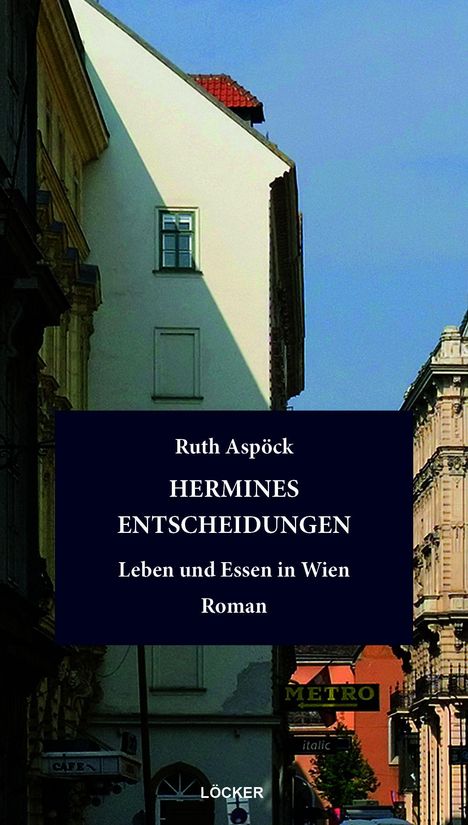 Ruth Aspöck: HERMINES ENTSCHEIDUNGEN. Leben und Essen in Wien. Roman. Stadtansicht mit Gebäuden und klarem Himmel.