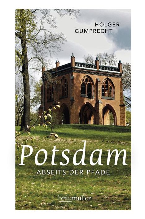 Holger Gumprecht: Potsdam abseits der Pfade, Buch