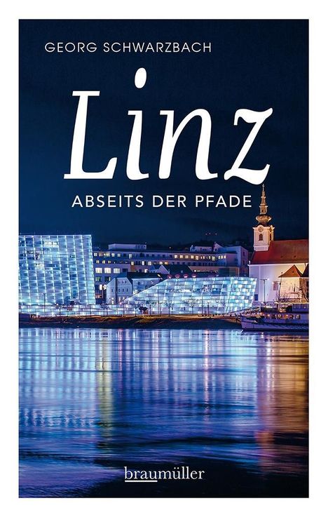 Georg Schwarzbach: Linz abseits der Pfade, Buch