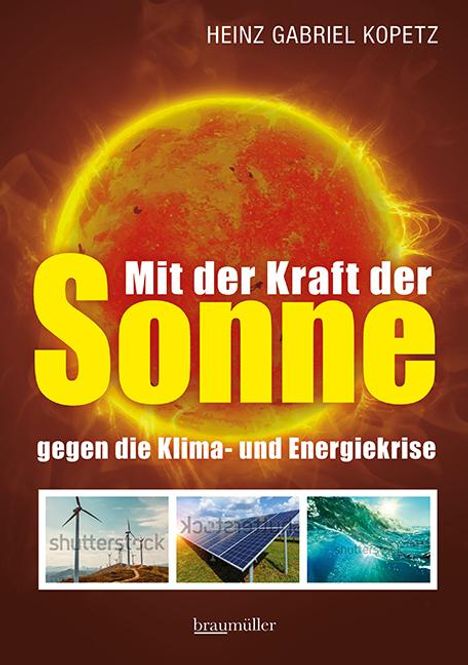 Heinz Gabriel Kopetz: Mit der Kraft der Sonne gegen die Klima- und Energiekrise, Buch