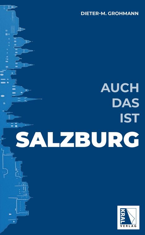 Dieter M. Grohmann: Auch das ist Salzburg, Buch