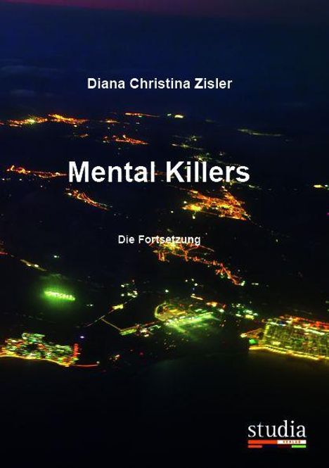 Text: "Diana Christina Zisler", "Mental Killers", "Die Fortsetzung". Bild zeigt eine nächtliche Stadtansicht von oben.