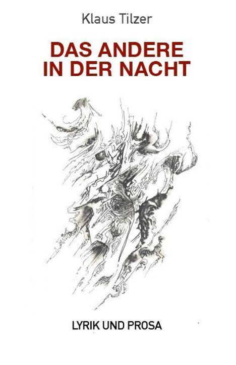 Titel: "DAS ANDERE IN DER NACHT", darunter "LYRIK UND PROSA". Abstrakte schwarz-weiße Zeichnung im Hintergrund.
