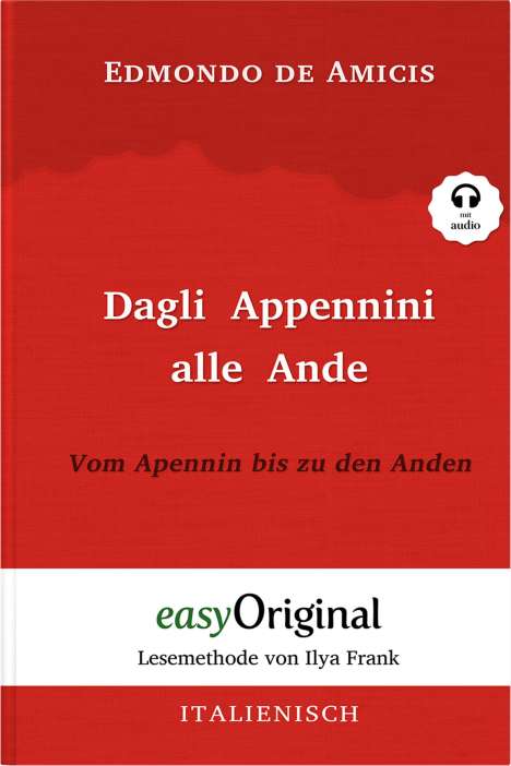 Edmondo de Amicis: Dagli Appennini alle Ande / Vom Apennin bis zu den Anden (Buch + Audio-CD) - Lesemethode von Ilya Frank - Zweisprachige Ausgabe Italienisch-Deutsch, Buch