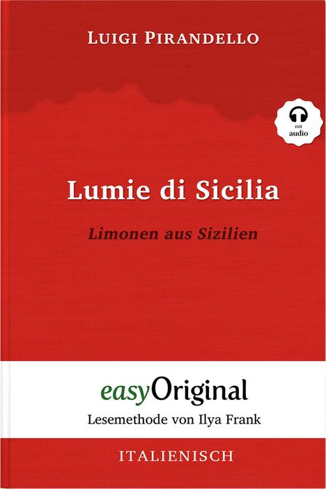 Luigi Pirandello: Lumie di Sicilia / Limonen aus Sizilien (mit kostenlosem Audio-Download-Link), Buch