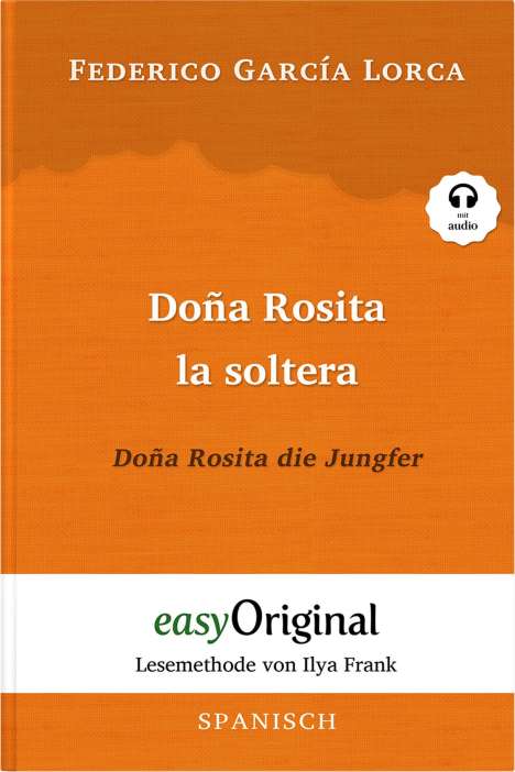 Federico García Lorca: Doña Rosita la soltera / Doña Rosita die Jungfer (mit kosten, Buch