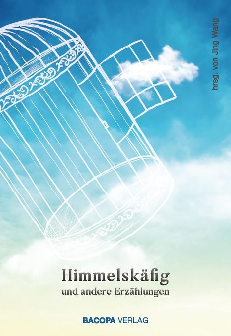 Himmelskäfig und andere Erzählungen, Buch