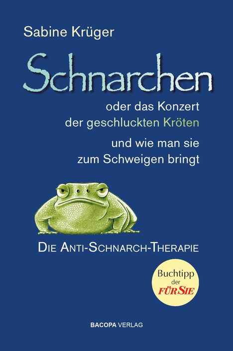 „Sabine Krüger: Schnarchen oder das Konzert der geschluckten Kröten. Die Anti-Schnarch-Therapie.“ Illustration: grüne Kröte.