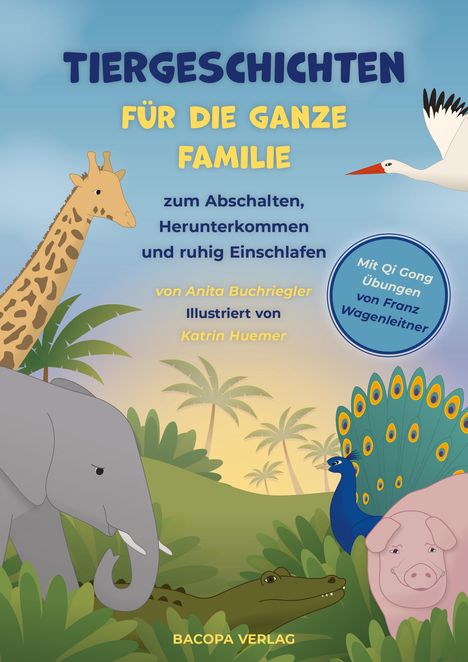 Anita Buchriegler: Tiergeschichten für die ganze Familie zum Abschalten, Herunterkommen und ruhig Einschlafen, Buch