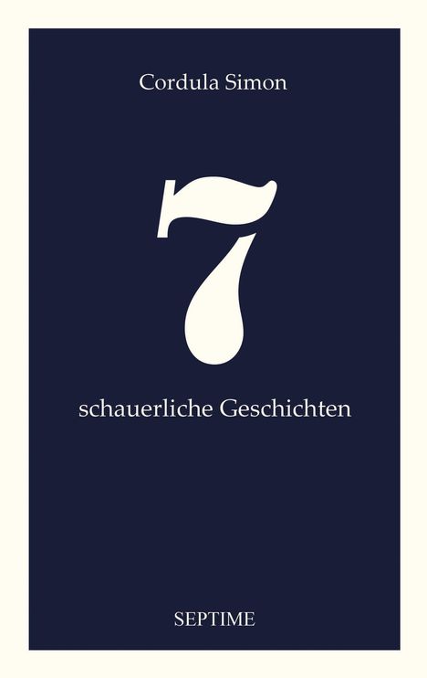 "7 schauerliche Geschichten", Cordula Simon, SEPTIME. Dunkelblauer Hintergrund, stilisierte Schrift.