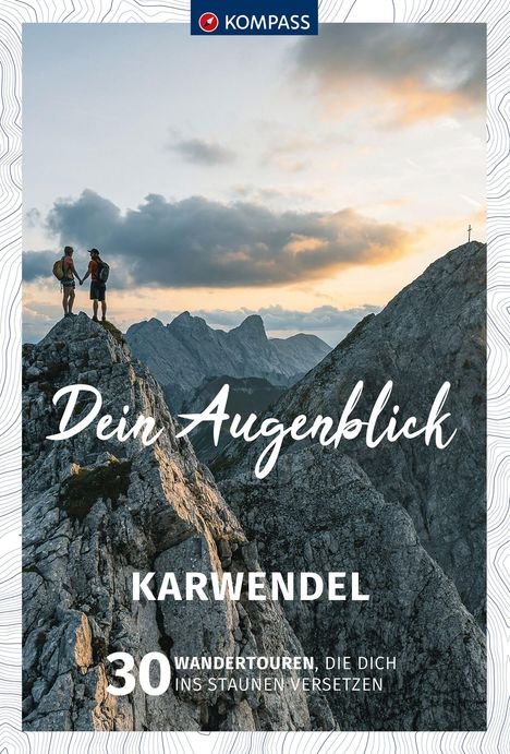 Wolfgang Heitzmann: KOMPASS Dein Augenblick Karwendel, Buch