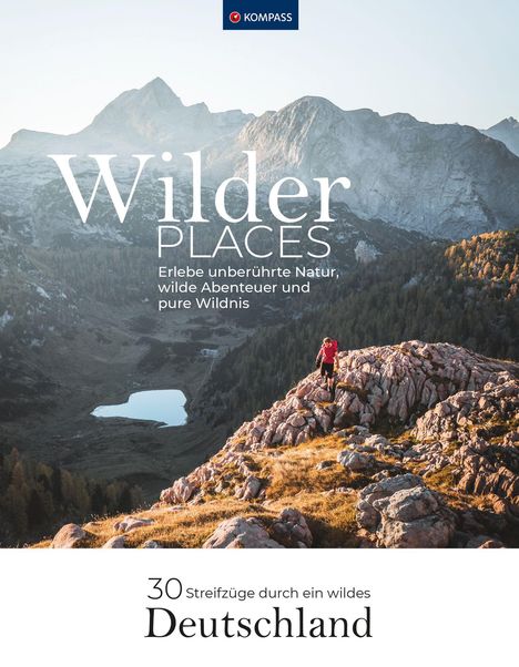 KOMPASS Wilder Places - 30 Streifzüge durch ein wildes Deutschland, Buch
