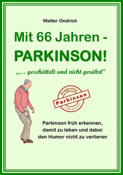 Walter Ondrich: Mit 66 Jahren - PARKINSON!, Buch