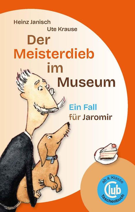 "Der Meisterdieb im Museum. Ein Fall für Jaromir." Illustration eines Mannes mit Spitzbart und Dackel.