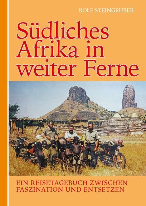 Rolf Steingruber: Steingruber, R: Südliches Afrika in weiter Ferne, Buch
