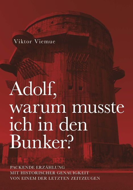 Viktor Viemue: Adolf, warum musste ich in den Bunker?, Buch