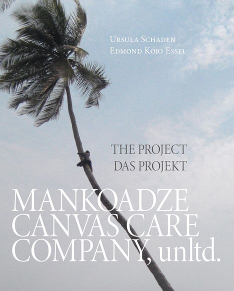 Ursula Schaden: Schaden, U: Mankoadze Canvas Care Company, unltd., Buch