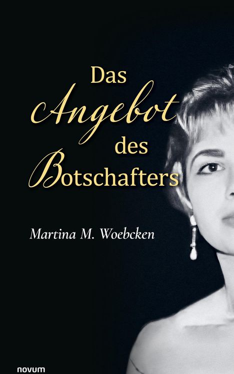 Martina M. Woebcken: Das Angebot des Botschafters, Buch