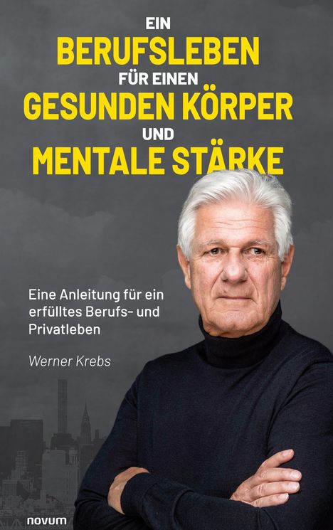 Werner Krebs: Ein Berufsleben für einen gesunden Körper und mentale Stärke, Buch