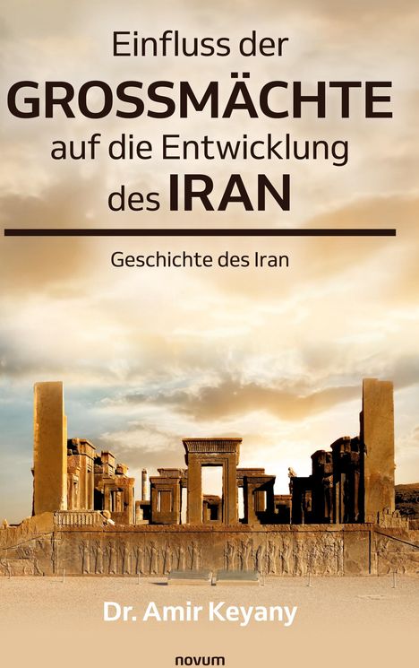 Amir Keyany: Einfluss der Großmächte auf die Entwicklung des Iran, Buch