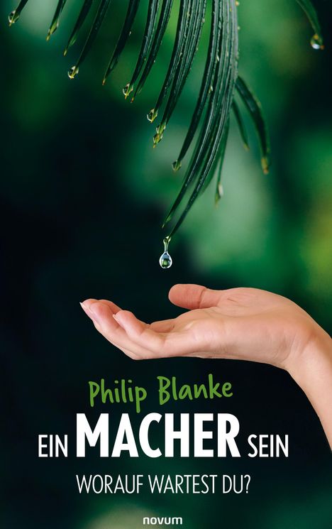 Philip Blanke: Ein Macher sein, Buch