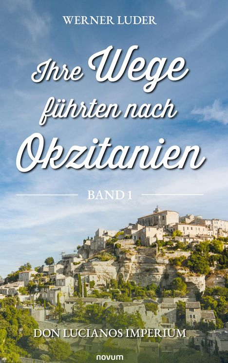 Werner Luder: Ihre Wege führten nach Okzitanien ¿ Band 1, Buch