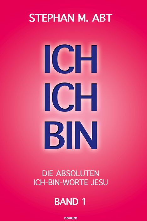 Stephan M. Abt: Ich Ich Bin, Buch