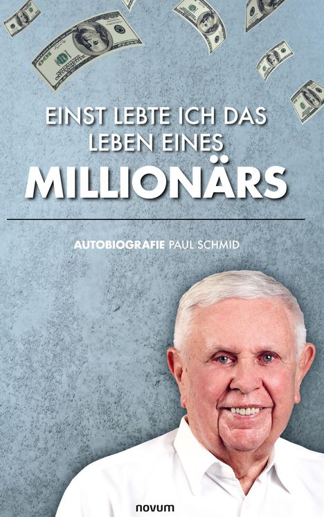 Paul Schmid: Einst lebte ich das Leben eines Millionärs, Buch