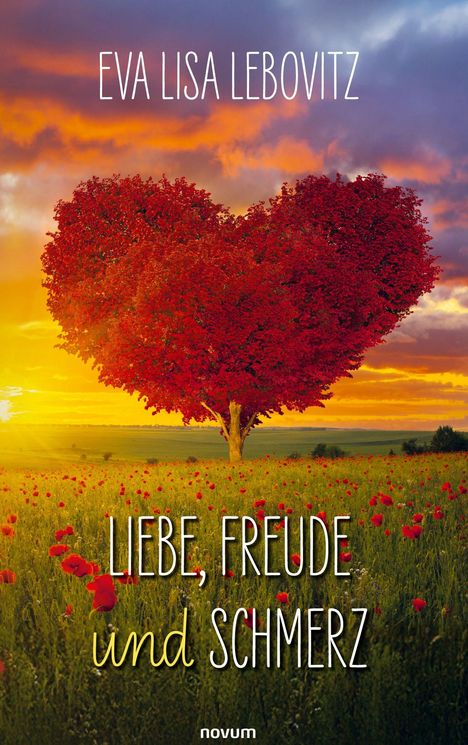 Text: "EVA LISA LEBOVITZ", "LIEBE, FREUDE und SCHMERZ". Herzformiger Baum in roter Blüte auf Feld bei Sonnenuntergang.
