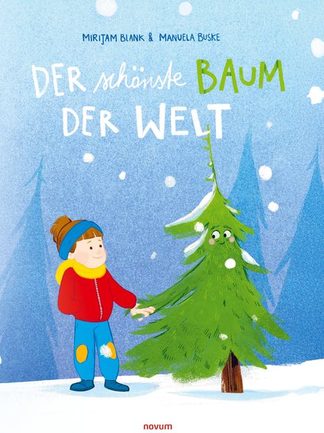 Oben: "Miritjam Blank & Manuela Buske. DER schönste BAUM DER WELT." Illustration: Kind hält Baum, Schnee fällt.