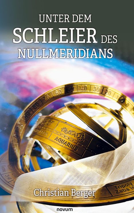 Christian Berger: Unter dem Schleier des Nullmeridians, Buch