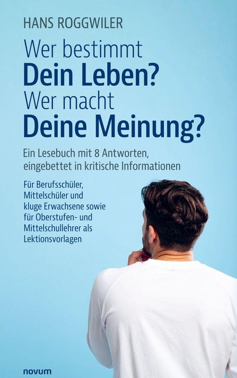 Hans Roggwiler: Wer bestimmt Dein Leben? Wer macht Deine Meinung?, Buch
