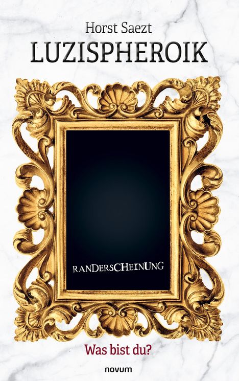 "RANDERSCHEINUNG", „Was bist du?“; reich verzierter goldener Rahmen auf marmoriertem Hintergrund.