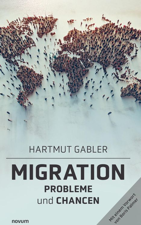 „HARTMUT GABLER MIGRATION PROBLEME und CHANCEN“ auf einer Weltkarte aus Menschen.