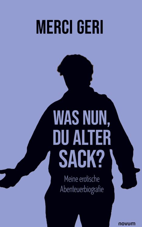 Merci Geri: Was nun, Du alter Sack?, Buch