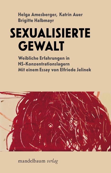„Sexualisierte Gewalt“, Erfahrungen in NS-Konzentrationslagern, Essay von Jelinek. Abstraktes rotes Muster oben.