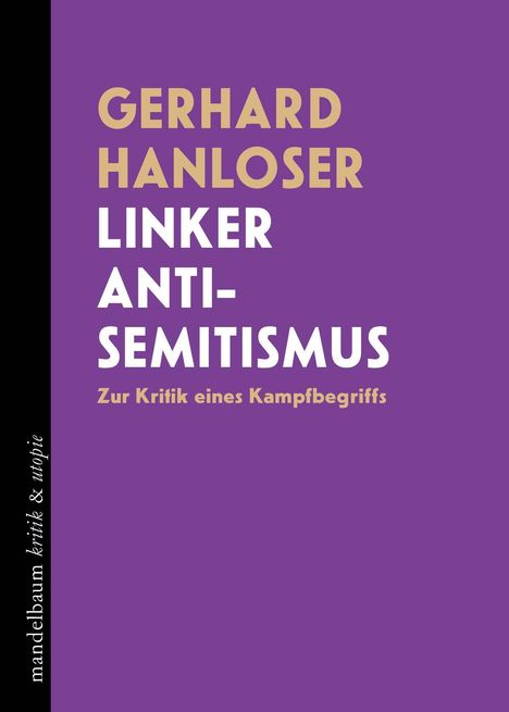 "GERHARD HANLOSER LINKER ANTI-SEMITISMUS Zur Kritik eines Kampfbegriffs" in großen gelben und weißen Buchstaben auf lila Hintergrund. Links ein schwarzer Streifen mit weißem vertikalem Text.
