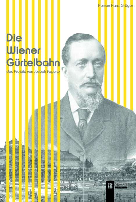 Roman Hans Gröger: Die Wiener Gürtelbahn, Buch