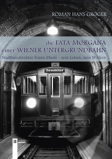 Roman Hans Gröger: Die Fata Morgana einer Wiener Untergrundbahn, Buch