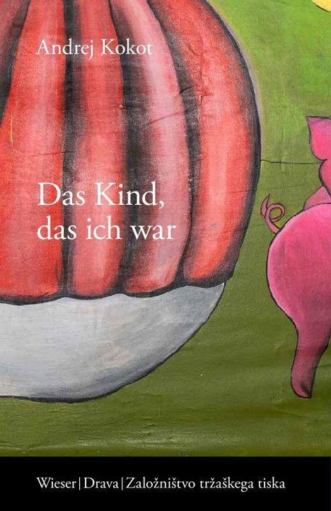 Andrej Kokot: Das Kind, das ich war, Buch