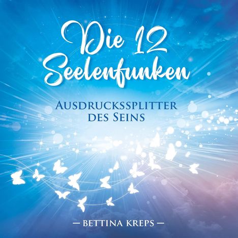 Bettina Kreps: Die 12 Seelenfunken, Buch