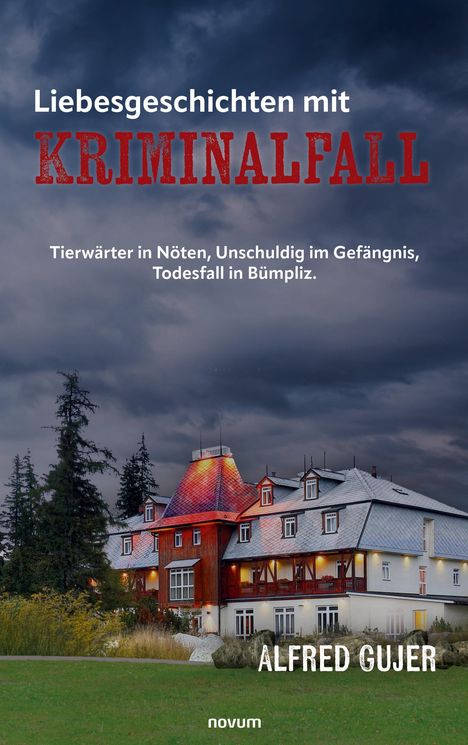 Alfred Gujer: Liebesgeschichten mit Kriminalfall, Buch